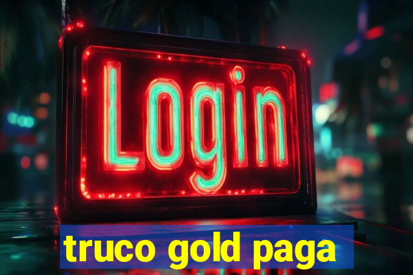 truco gold paga